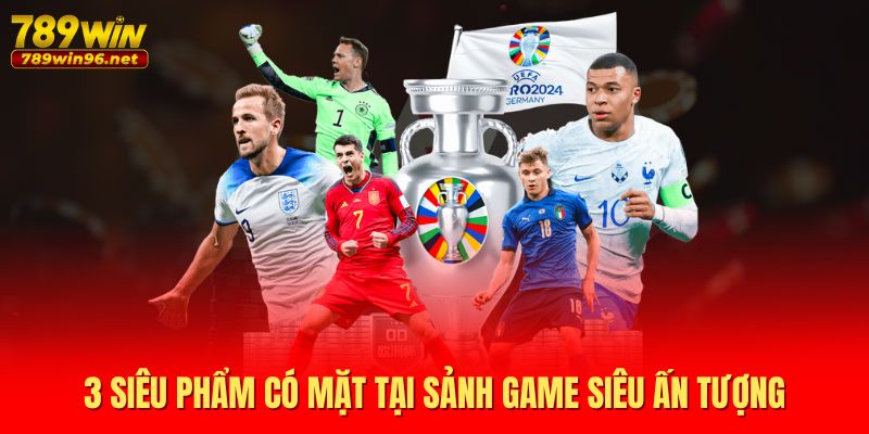 3 siêu phẩm có mặt tại sảnh game siêu ấn tượng 3 siêu phẩm có mặt tại sảnh game siêu ấn tượng