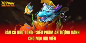 Bắn Cá Ngư Long