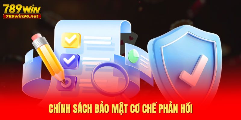 Chính sách bảo mật cơ chế phản hồi Chính sách bảo mật cơ chế phản hồi