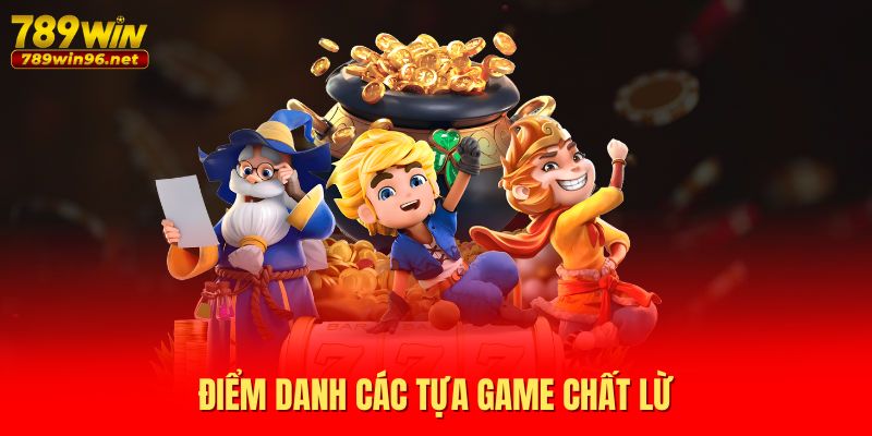Điểm danh các tựa game chất lừ Điểm danh các tựa game chất lừ