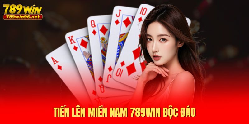 Tiến lên miền Nam 789WIN độc đáo Tiến lên miền Nam 789WIN độc đáo